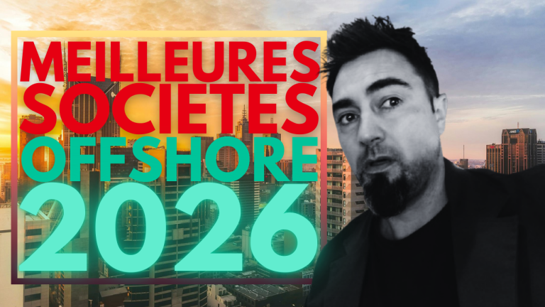Quelles sont les Meilleures Sociétés Offshore pour 2026 ?